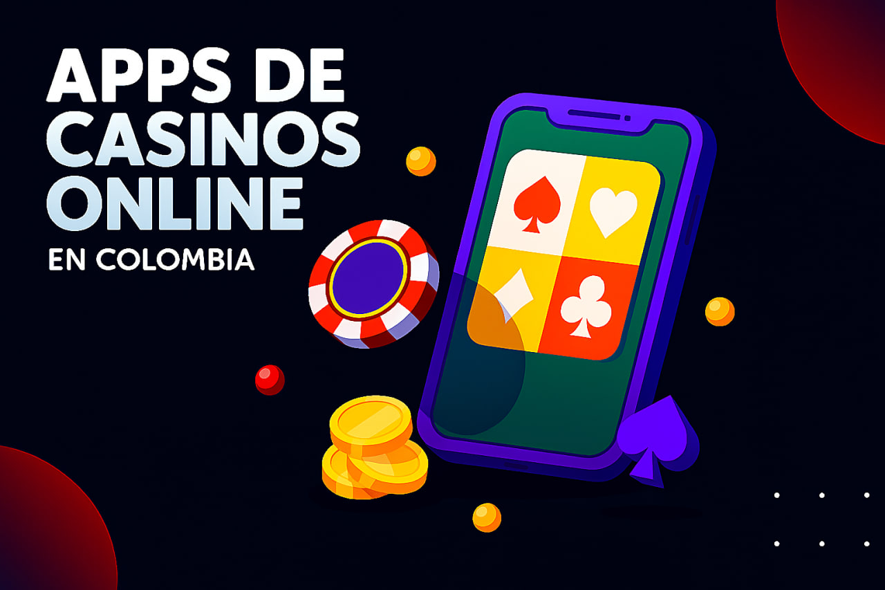 Mejores Apps de Casinos Online en Colombia