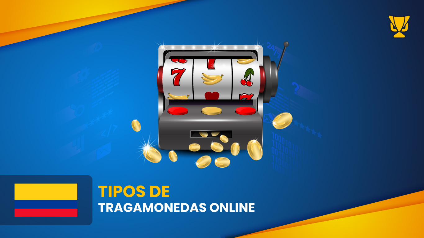 Conoce los Diferentes Tipos de Tragamonedas en Casinos Online